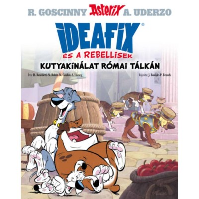 Kutyak&amp;iacute;n&amp;aacute;lat r&amp;oacute;mai t&amp;aacute;lk&amp;aacute;n - Ideafix &amp;eacute;s a rebellisek - Herv&amp;eacute; Benedetti foto