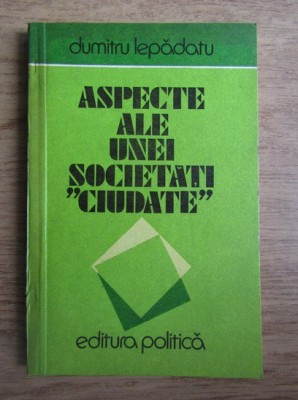 Dumitru Lepadatu - Aspecte ale unei societati ciudate. Instrainare in capitalism foto