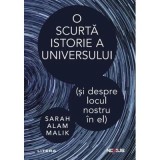 O scurta istorie a universului (si despre locul nostru in el) - Sarah Alam Malik