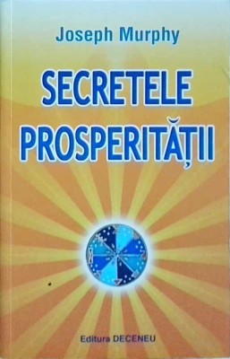 Joseph Murphy - Secretele prosperitatii foto