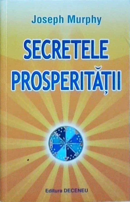 Joseph Murphy - Secretele prosperitatii