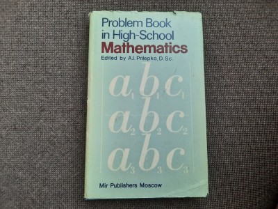 PROBLEM BOOK IN HIGH SCHOOL MATHEMATICS A I PRILEPKO foto