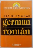 MIC DICTIONAR GERMAN - ROMAN , 2004 , * PREZINTA URME DE UZURA SI HALOURIDE APA