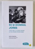 EU SI DOMNUL JONES , VIATA MEA CU DAVID BOWIE SI THE SPIDERS FROM MARS de SUZI RONSON , 2025