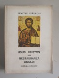 Dumitru Staniloae - Iisus Hristos sau restaurarea omului