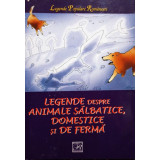 Nicoleta Coatu - Legende despre animale salbatice, domestice si de ferma (editia 2005)