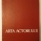 Petre Vasilescu et al. - Arta actorului (1972) (vol. II)