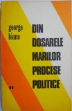 Din dosarele marilor procese politice, vol. II &ndash; George Bianu - Carte de istorie