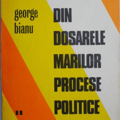 Din dosarele marilor procese politice, vol. II – George Bianu