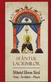 &quot;Sfantul lacrimilor. Sfantul Efrem Sirul. Viata - Invataturi - Minuni&quot; - Editura Egumenita 2015