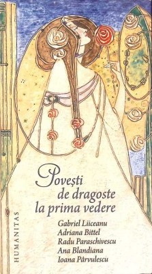 POVESTI DE DRAGOSTE LA PRIMA VEDERE-GABRIEL LIICEANU, ADRIANA BITTEL, RADU PARASCHIVESCU, ANA BLANDIANA, IO-267997 foto