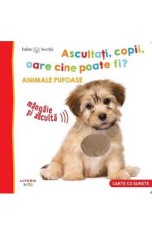 Bebe invata. Ascultati copii oare cine poate fi? Animale pufoase - Editura Litera