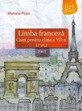Cumpara ieftin Limba franceza L1 si L2. Caiet pentru clasa a VII-a/Mariana Popa, Art Educational