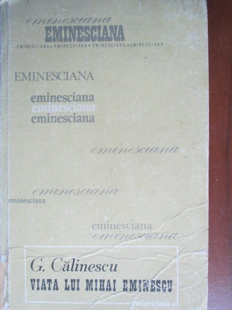 Colectia eminesciana 5- Viata lui Mihai Eminescu-G. Calinescu