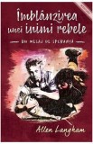 Imblanzirea unei inimi rebele - Allen Langham