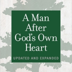 A Man After God's Own Heart: Updated and Expanded