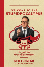 Welcome to the Stupidpocalypse: Survival Tips for the Dumbageddon foto