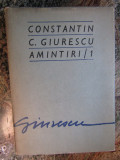 Constantin C. Giurescu - Amintiri/1 (editia 1976)