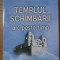 TEMPLUL SCHIMBARII ARC PESTE TIMP-ELENA COCIS, ERIK BERGLUND