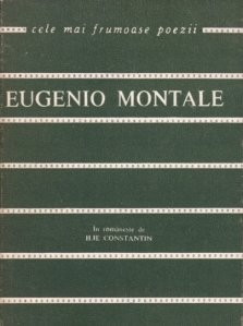 Eugenio Montale - Versuri (Colectia CELE MAI FRUMOASE POEZII )