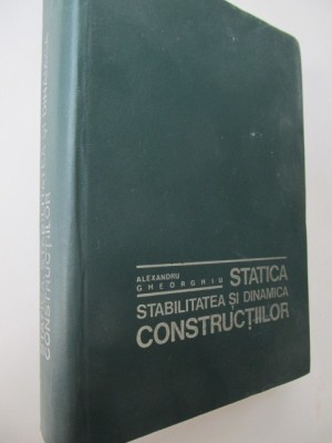 Statica stabilitatea si dinamica constructiilor - Alexandru Gheorghiu foto