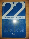 22 de martori la destin-Interviuri de Rhea Cristina