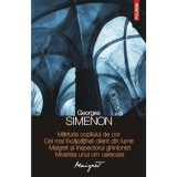 G. Simenon - Mărturia copilului de cor * Cel mai &icirc;ncăpăț&icirc;nat client din lume, Polirom