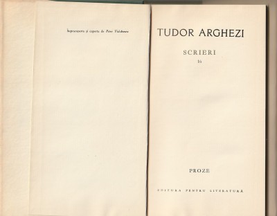 TUDOR ARGHEZI - SCRIERI 16 ( PROZE - SUBIECTE II ) foto