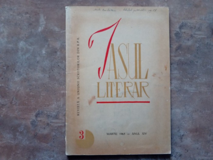 Iasul literar - Revista a Uniunii Scriitorilor din R.P.R. 3 - anul XIV Martie,1963