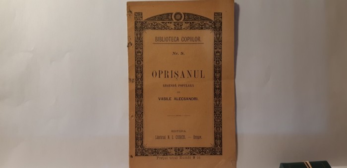 Alecsandri, Oprisanul, Editura Ciurcu, Brasov.