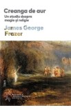 Creanga de aur. Un studiu despre magie si religie - James George Frazer