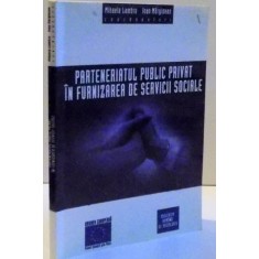 PARTENERIATUL PUBLIC PRIVAT IN FURNIZAREA DE SERVICII SOCIALE , 2004
