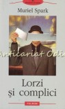 Cumpara ieftin Lorzi Si Complici - Muriel Spark