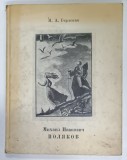 MIHAIL IVANOVICI POLYAKOV de N.A . GORLENKO , GRAFICA DE CARTE , CARTE CU TEXT IN LIMBA RUSA , 1975