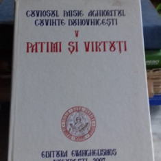 CUVIOSUL PAISIE AGHIORITUL - CUVINTE DUHOVNICESTI.PATIMI SI VIRTUTI