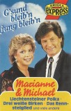 Marianne &amp; Michael - G'sund Bleib'n, Jung Bleib'n, Caseta audio