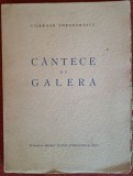 Cantece de galera - Cicerone Theodorescu (1946) Prima editie