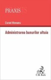 Administrarea bunurilor altuia - Daniel Moreanu