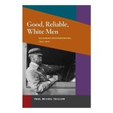 Good, Reliable, White Men