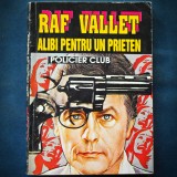 Alibi pentru un prieten - Raf Vallet, Politist, Carte beletristica