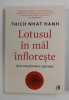 LOTUSUL IN MAL INFLORESTE , ARTA TRANSFORMARII SUFERINTEI de THICH NHAT HANH , 2021