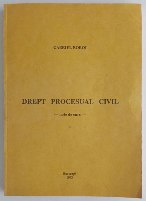 Gabriel Boroi - Drept procesual civil - Note de curs- I