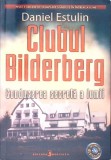 CLUBUL BILDERBERG. CONDUCEREA SECRETA A LUMII-DANIEL ESTULIN-274145