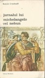 Jurnalul Lui Michelangelo Cel Nebun - Rolando Cristofanelli, Meridiane, 1976, Album Pictura, Arta, 375 Pagini
