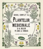 Cumpara ieftin Ghidul complet al plantelor medicinale și al bolilor pe care le vindecă