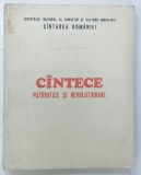 CANTECE PATRIOTICE SI REVOLUTIONARE , 1977, PARTITURI CU TEXT
