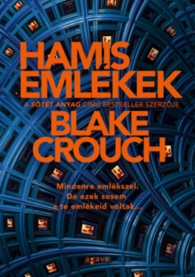 Hamis eml&amp;eacute;kek - Blake Crouch foto