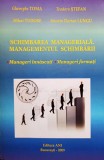 Gheorghe Toma - Schimbarea manageriala. Managementul schimbarii (Editia: 2009)