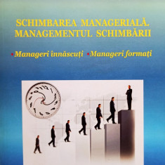 Gheorghe Toma - Schimbarea manageriala. Managementul schimbarii (2009)