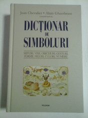 DICTIONAR DE SIMBOLURI - JEAN CHEVALIER, ALAIN GHEERBRANT foto